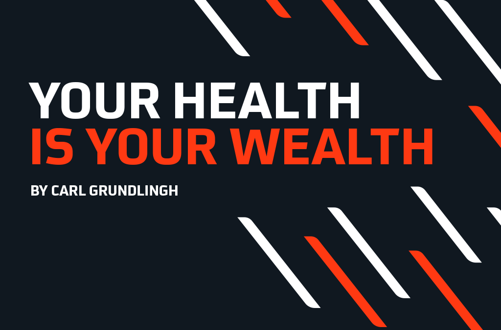 Your Health Is Your Wealth