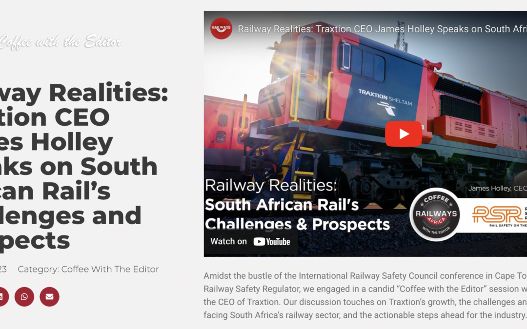 Railway Realities: Traxtion CEO James Holley Speaks on South African Rail’s Challenges and Prospects